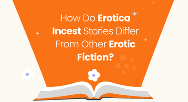 How Do Erotica Incest Stories Differ from Other Erotic Fiction