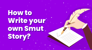 How to Write Your Own Smut Story?