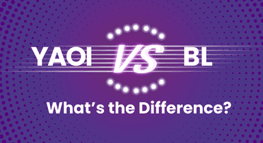 Yaoi vs. BL: What’s the Difference?