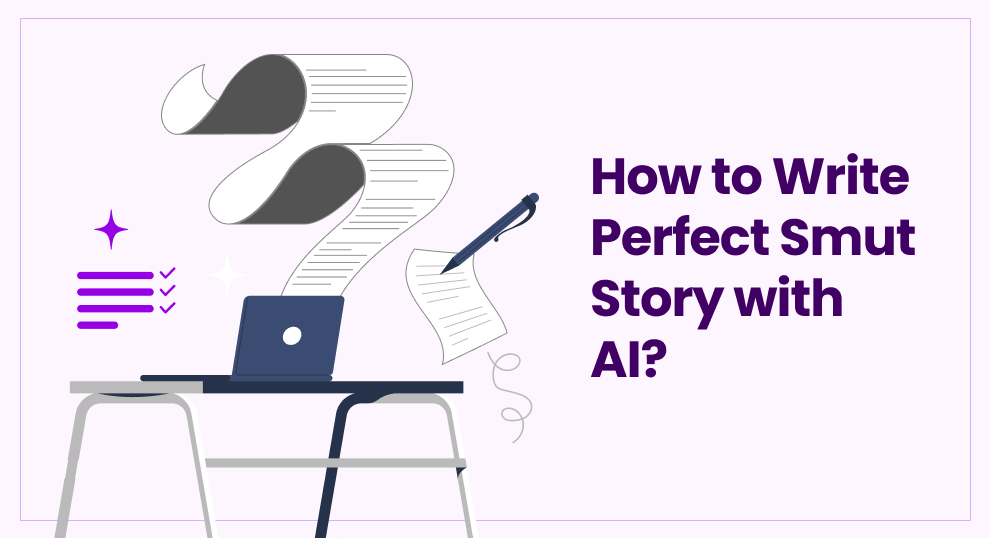 How to Write the Perfect Smut Story with AI?