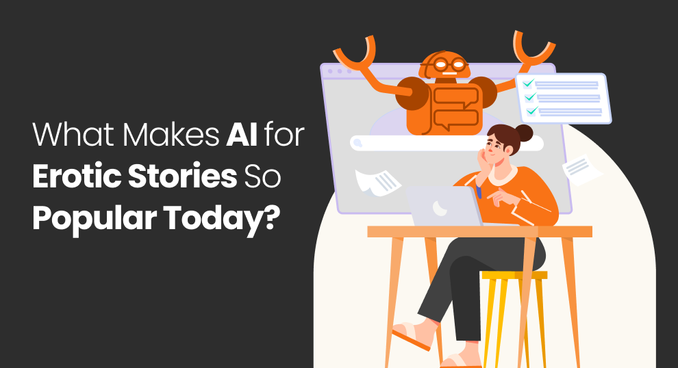 What Makes AI for Erotic Stories So Popular Today?