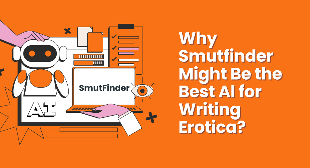 Why Smutfinder Might Be the Best AI for Writing Erotica?